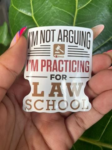 I'm Not Arguing I'm Practicing for Law School | Law School Sticker | Future Lawyer Sticker